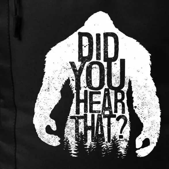 Bigfoot Did You Hear That Distressed Sasquatch Yeti Daily Commute Backpack