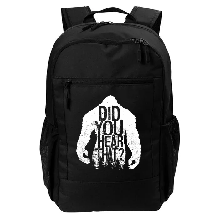 Bigfoot Did You Hear That Distressed Sasquatch Yeti Daily Commute Backpack