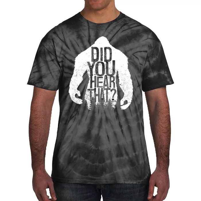 Bigfoot Did You Hear That Distressed Sasquatch Yeti Tie-Dye T-Shirt