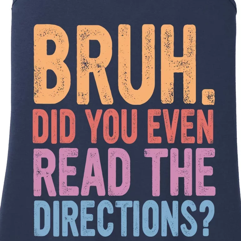 Bruh Did You Even Read The Directions Bruh Teacher Ladies Essential Tank