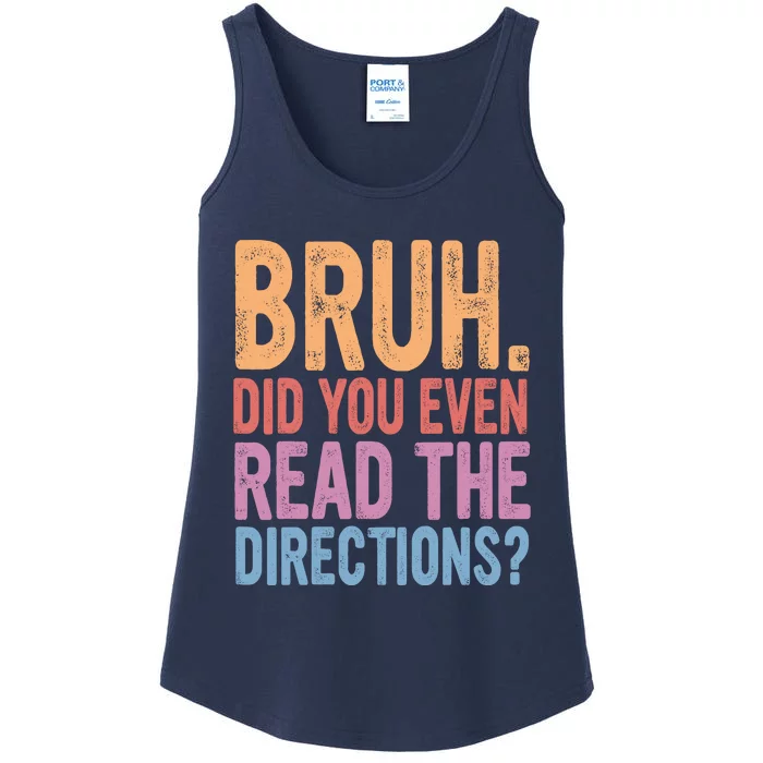 Bruh Did You Even Read The Directions Bruh Teacher Ladies Essential Tank