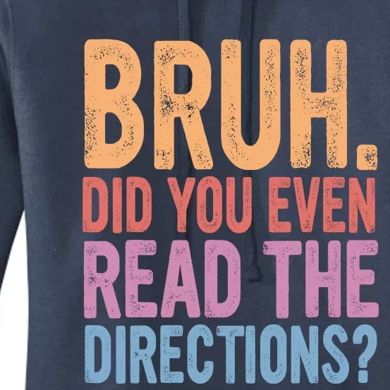 Bruh Did You Even Read The Directions Bruh Teacher Women's Pullover Hoodie