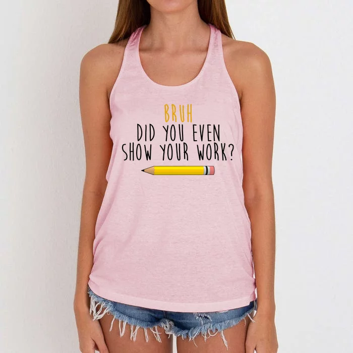 Bruh Did You Even Show Your Work Funny Math Women's Knotted Racerback Tank