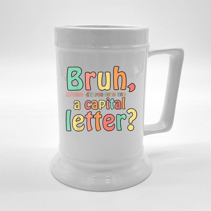 Bruh Did You Even Use A Capital Letter ELA English Teacher Front & Back Beer Stein