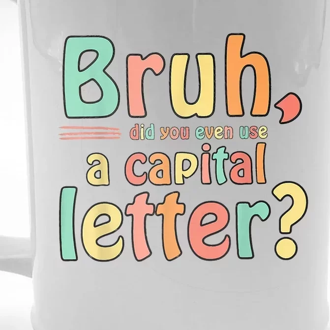 Bruh Did You Even Use A Capital Letter ELA English Teacher Front & Back Beer Stein