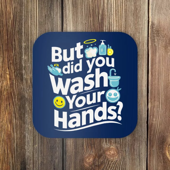 But Did You Wash Your Hands World Hand Hygiene Day 2024 Coaster