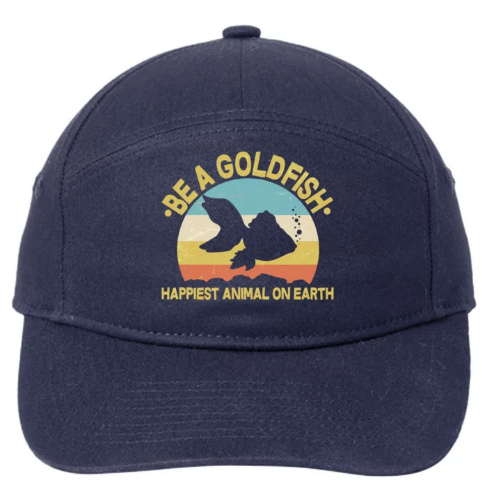 Be A Goldfish Happiest Animal On Earth 7-Panel Snapback Hat