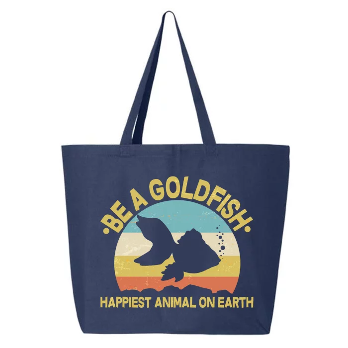 Be A Goldfish Happiest Animal On Earth 25L Jumbo Tote