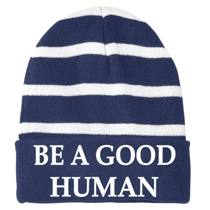 Be A Good Human Striped Beanie with Solid Band