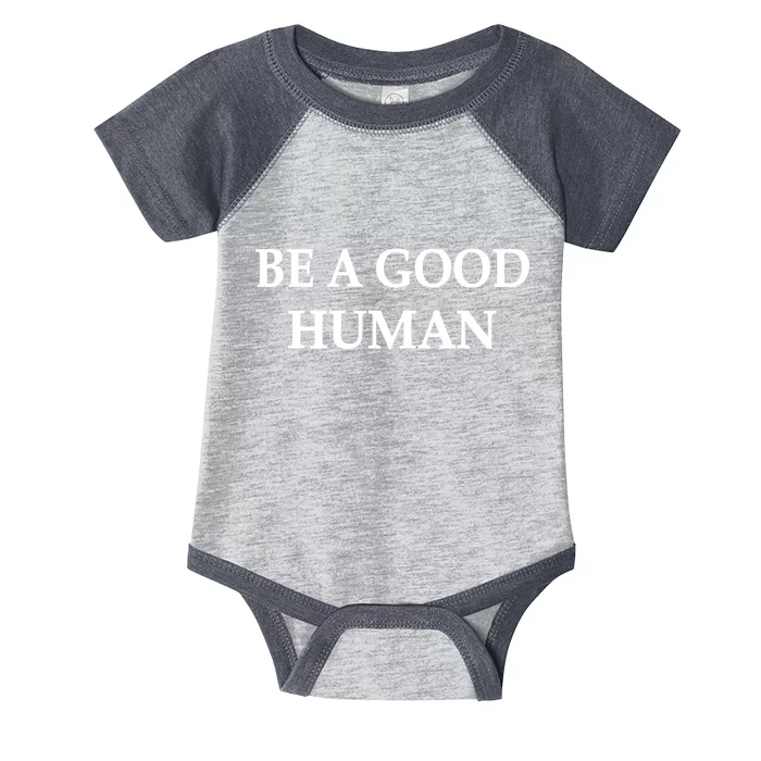 Be A Good Human Infant Baby Jersey Bodysuit