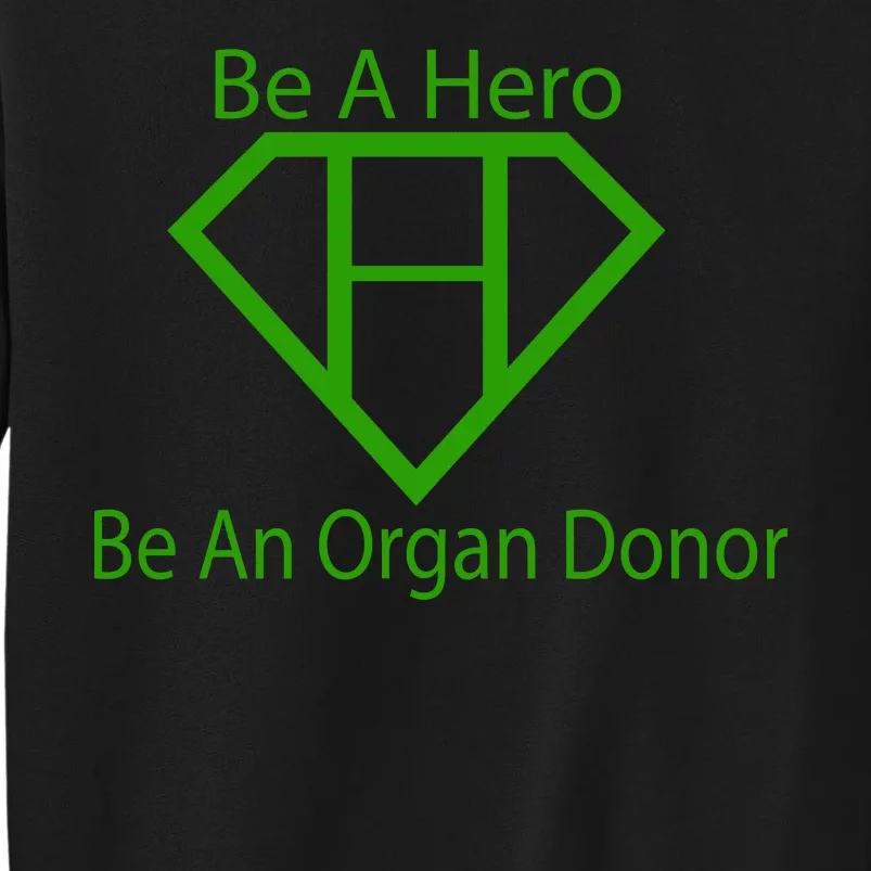 Be A Hero Organ Donor Sweatshirt