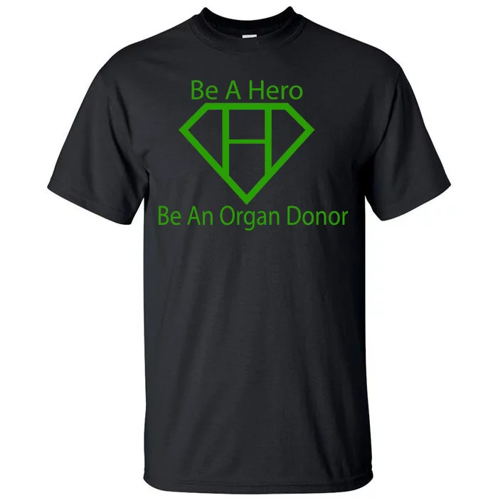 Be A Hero Organ Donor Tall T-Shirt