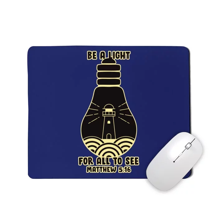 Be A Light For All To See Mousepad