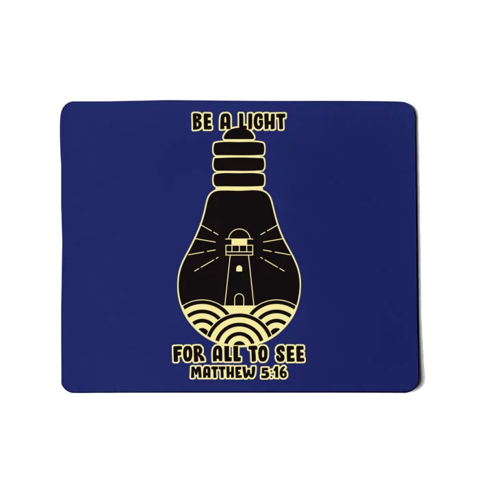 Be A Light For All To See Mousepad