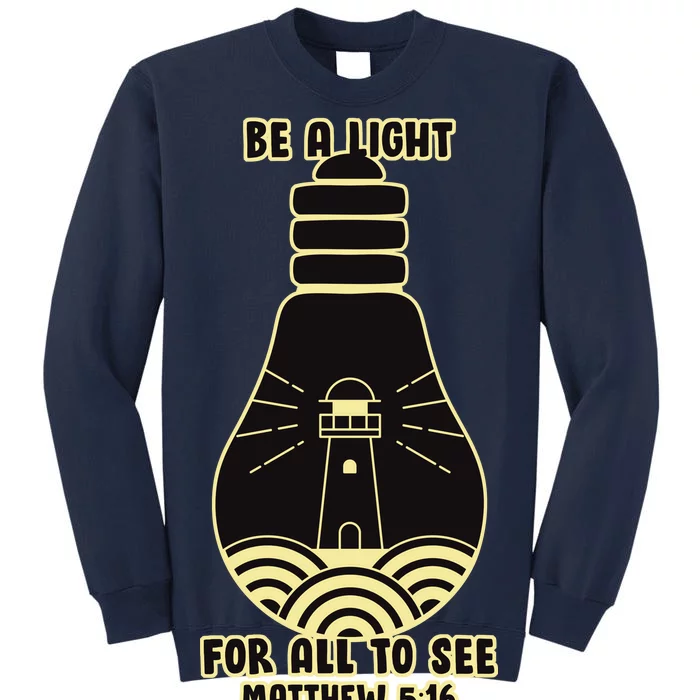 Be A Light For All To See Tall Sweatshirt