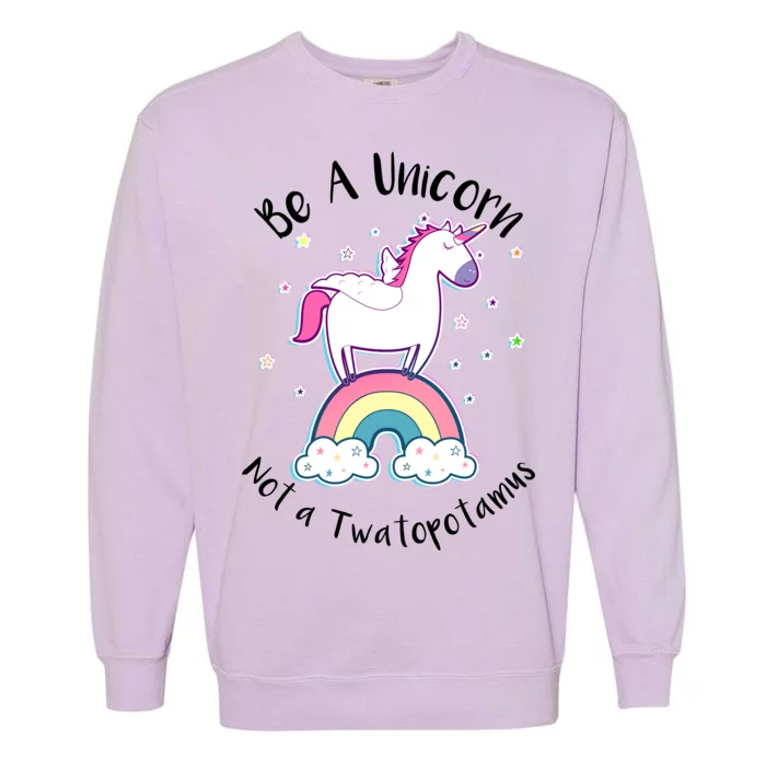 Be A Unicorn Not A Twatopotamus Garment-Dyed Sweatshirt