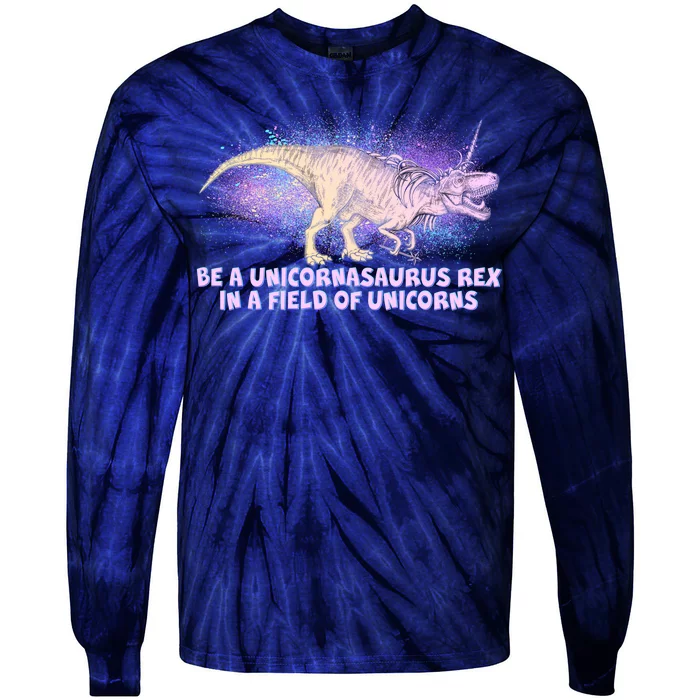 Be A Unicornasaurus Rex Tie-Dye Long Sleeve Shirt