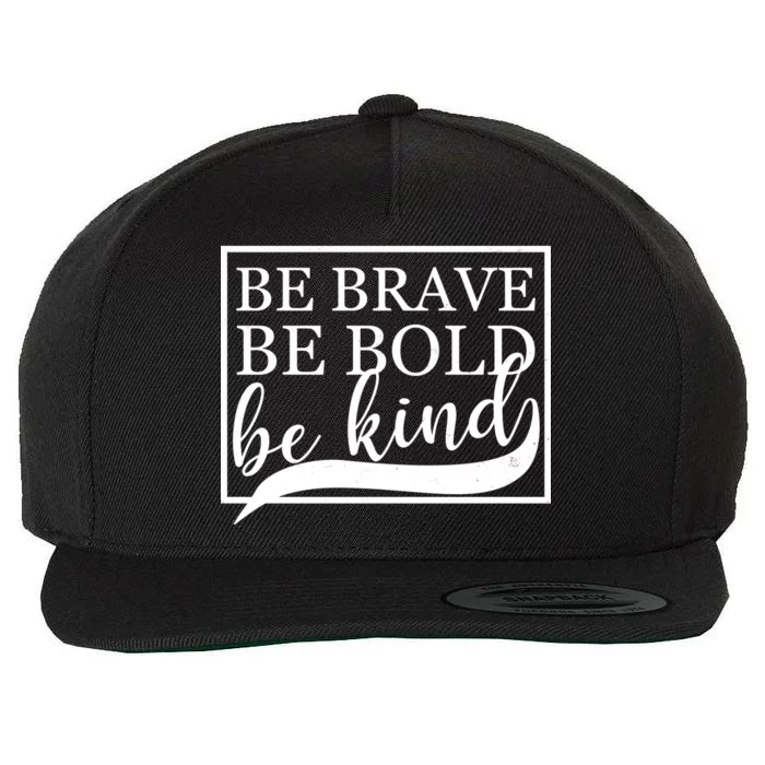 Be Brave Be Bold Be Kind Wool Snapback Cap