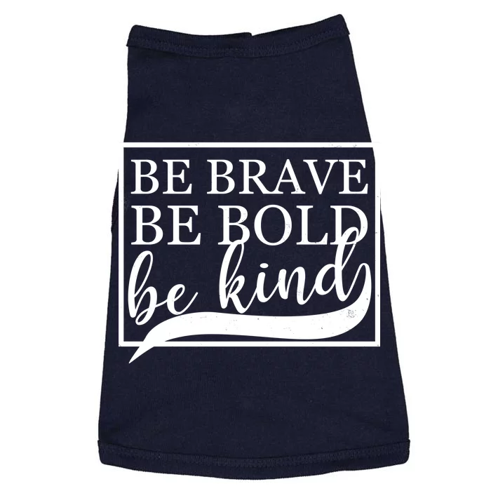 Be Brave Be Bold Be Kind Doggie Tank