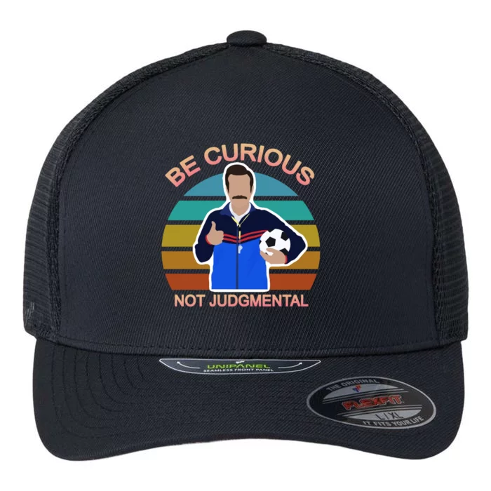 Be Curious Not Judgmental Funny Soccer Flexfit Unipanel Trucker Cap