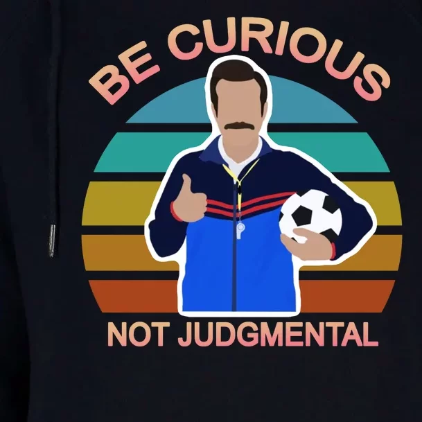 Be Curious Not Judgmental Funny Soccer Womens Funnel Neck Pullover Hood