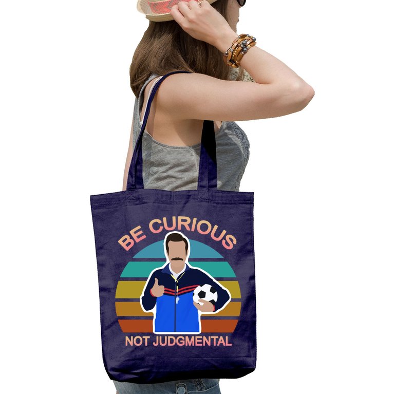 Be Curious Not Judgmental Funny Soccer Tote Bag