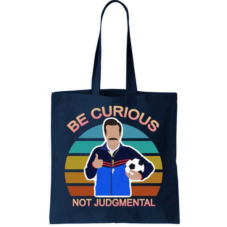 Be Curious Not Judgmental Funny Soccer Tote Bag
