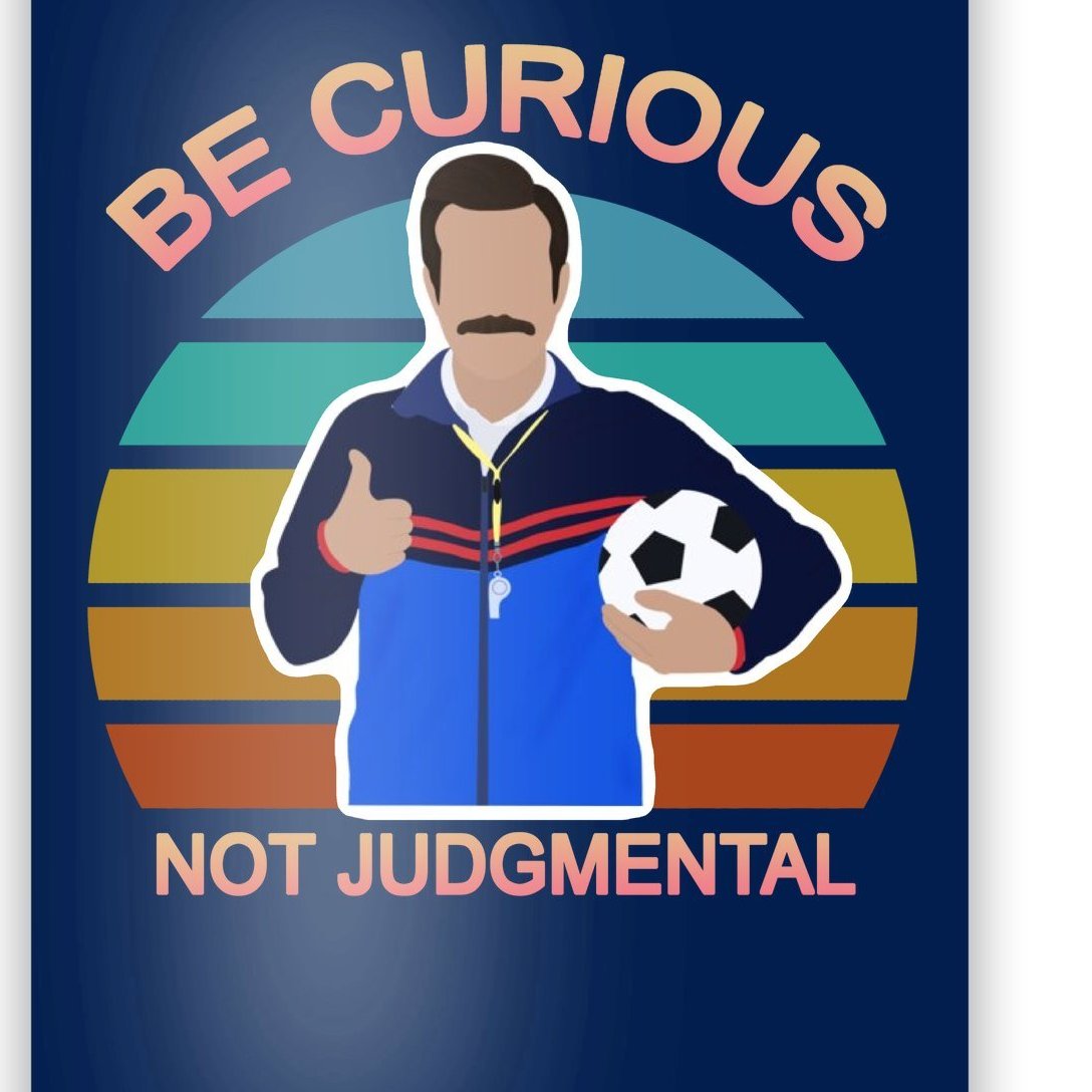 Be Curious Not Judgmental Funny Soccer Poster