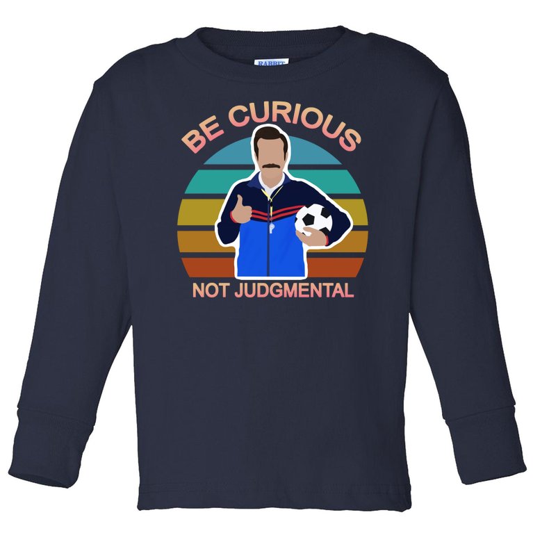 Be Curious Not Judgmental Funny Soccer Toddler Long Sleeve Shirt