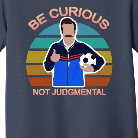 Be Curious Not Judgmental Funny Soccer Toddler T-Shirt