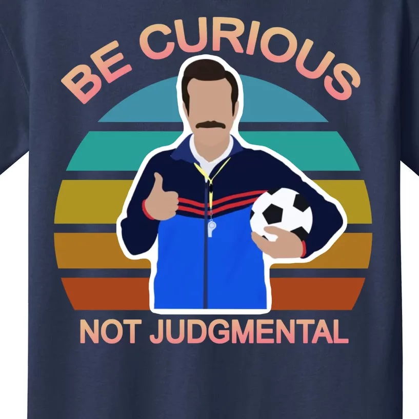 Be Curious Not Judgmental Funny Soccer Kids T-Shirt