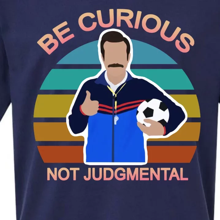 Be Curious Not Judgmental Funny Soccer Sueded Cloud Jersey T-Shirt