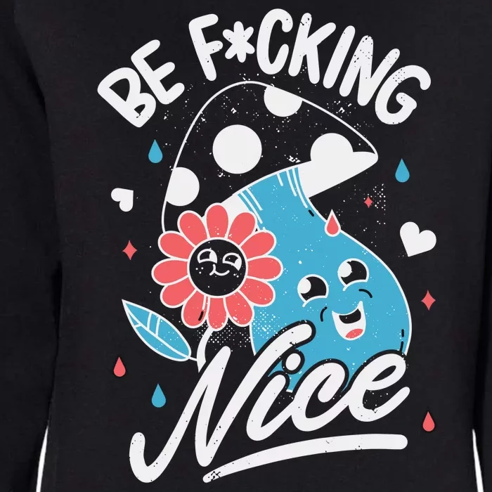 Be Fucking Nice Mushroom Flower Womens California Wash Sweatshirt