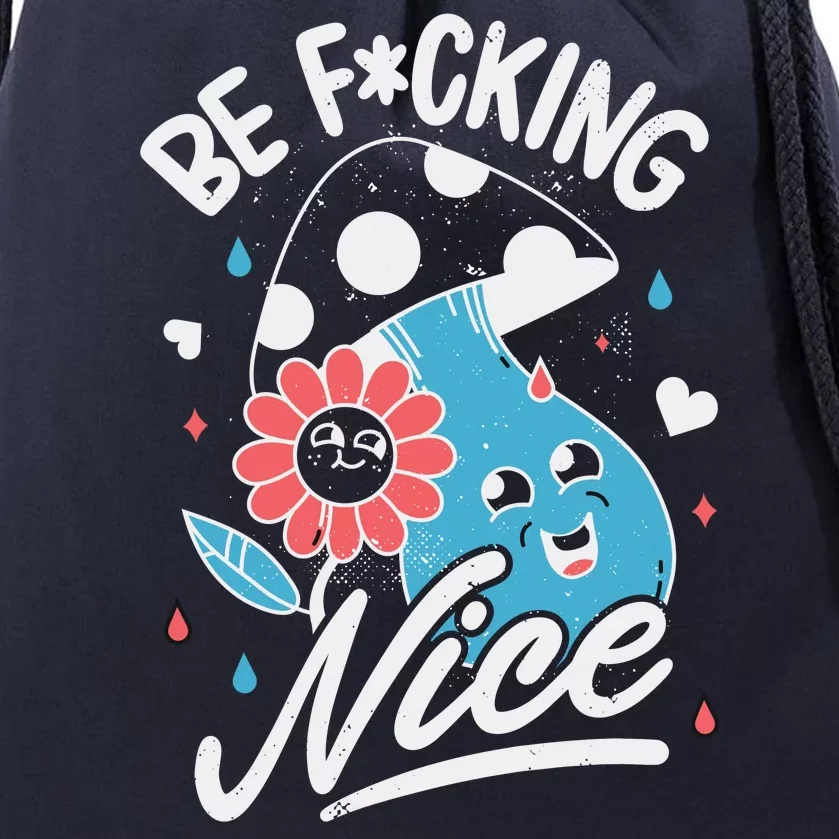 Be Fucking Nice Mushroom Flower Drawstring Bag