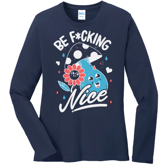 Be Fucking Nice Mushroom Flower Ladies Long Sleeve Shirt