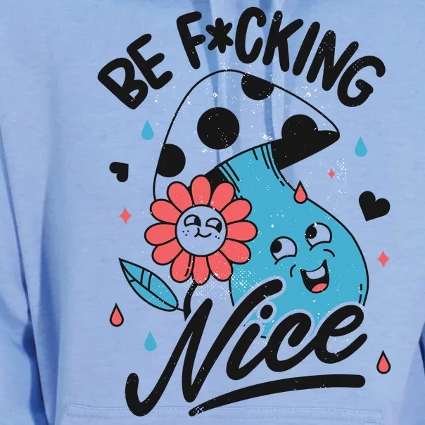 Be Fucking Nice Mushroom Flower Unisex Surf Hoodie