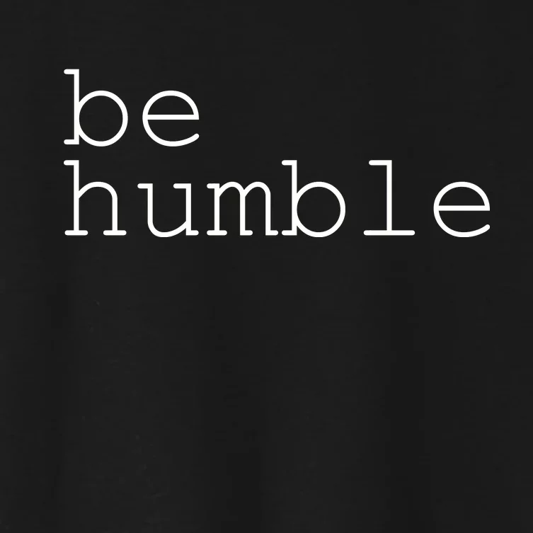 Be Humble Women's Crop Top Tee