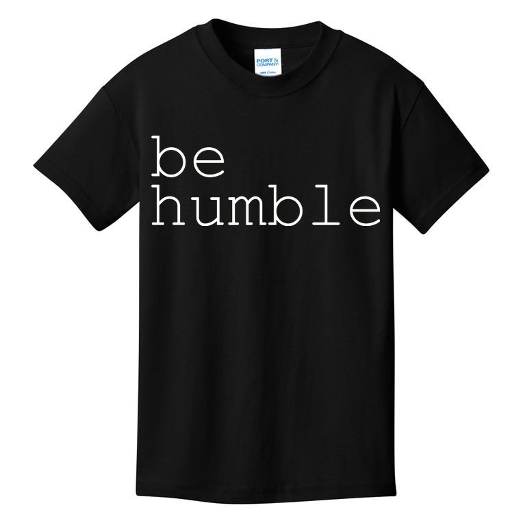 Be Humble Kids T-Shirt