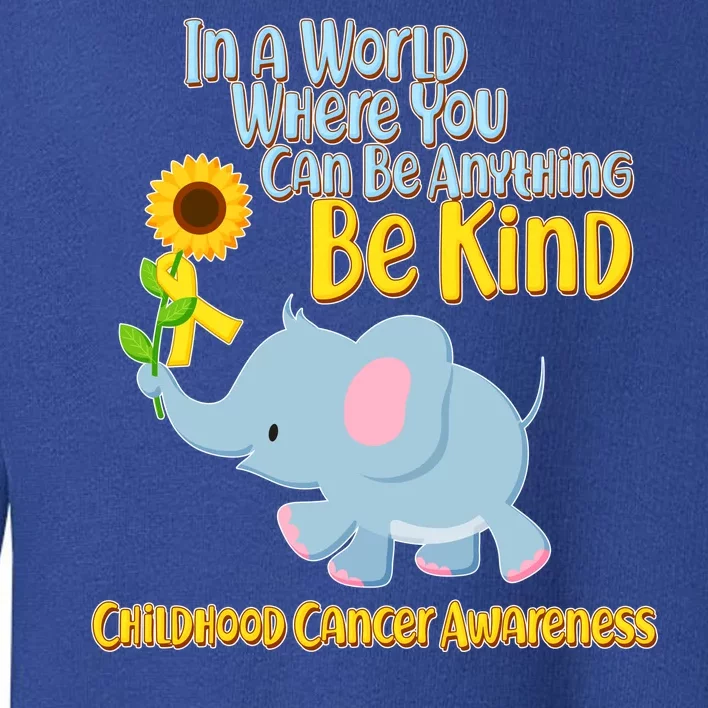 Be Kind Childhood Cancer Awareness Toddler Sweatshirt