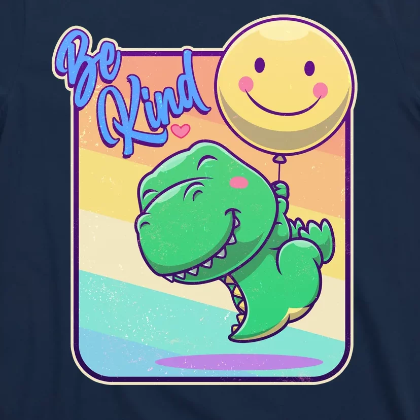 Be Kind Cute Happy TRex Dino Smiley Balloon T-Shirt