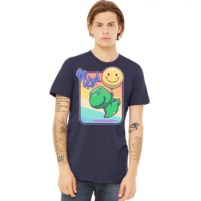 Be Kind Cute Happy TRex Dino Smiley Balloon Premium T-Shirt