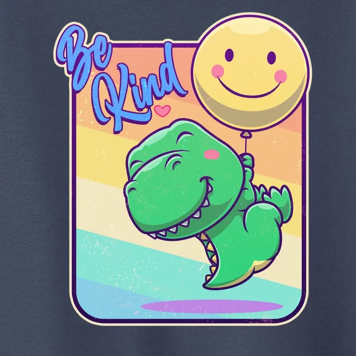 Be Kind Cute Happy TRex Dino Smiley Balloon Toddler T-Shirt