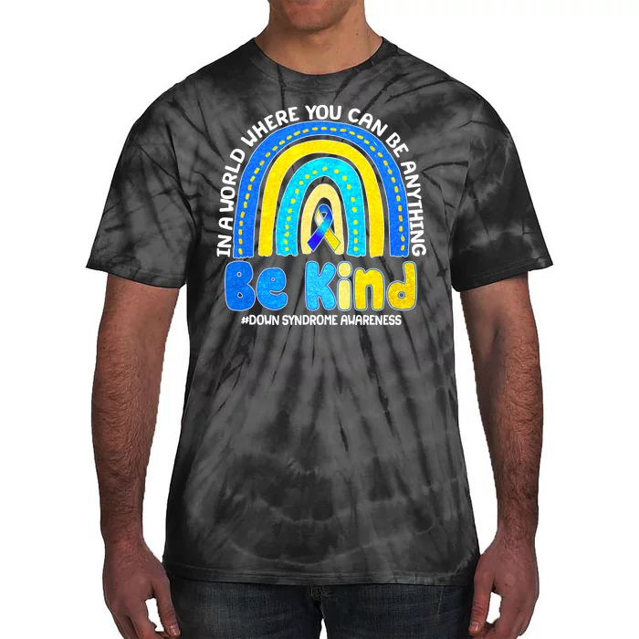 Be Kind Down Syndrome Awareness Rainbow Tie-Dye T-Shirt