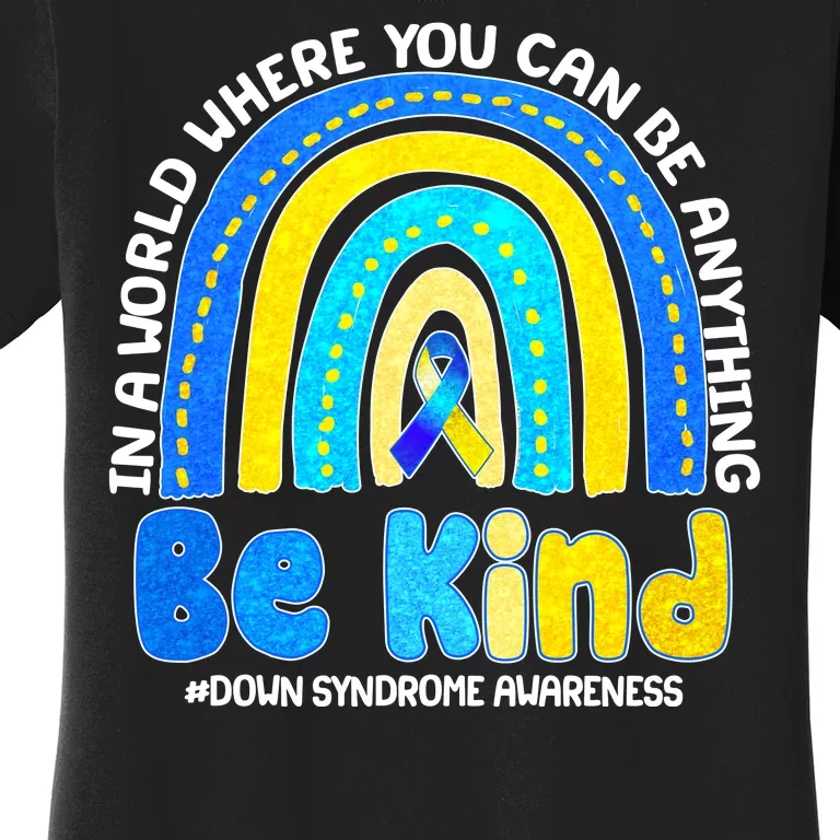 Be Kind Down Syndrome Awareness Rainbow Women's T-Shirt