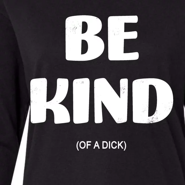 Be Kind Of A Dick Vintage Womens Cotton Relaxed Long Sleeve T-Shirt