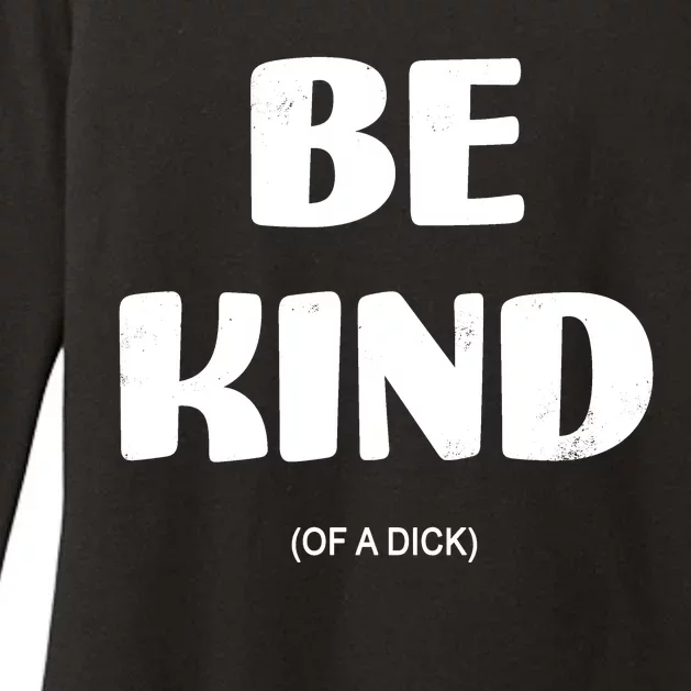 Be Kind Of A Dick Vintage Womens CVC Long Sleeve Shirt