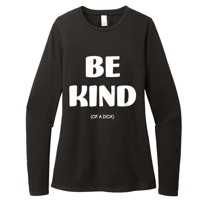 Be Kind Of A Dick Vintage Womens CVC Long Sleeve Shirt