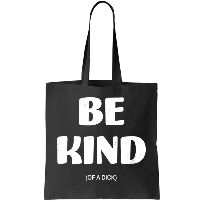 Be Kind Of A Dick Vintage Tote Bag