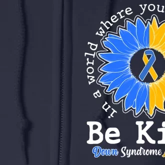 Be Kind Sunflower Ribbon Down Syndrome Awareness Full Zip Hoodie