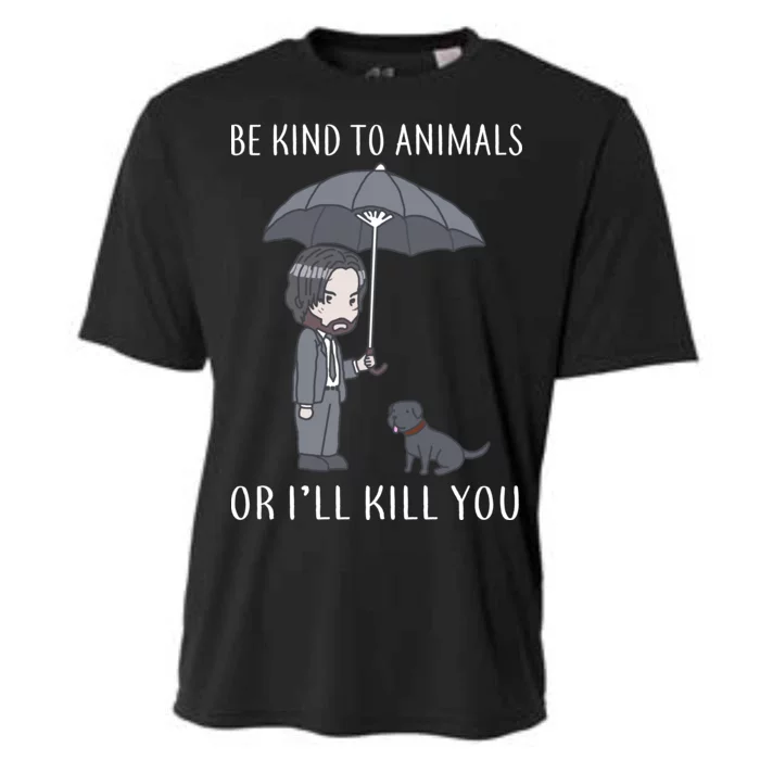 Be Kind To Animals Or I'll Kill You Cooling Performance Crew T-Shirt